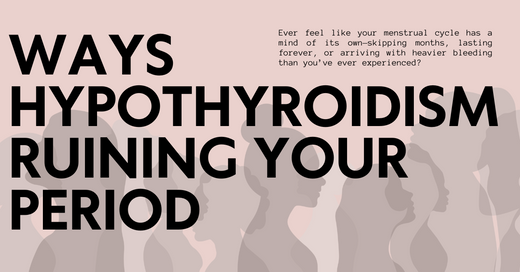 "Is Hypothyroidism Ruining Your Period? Here’s What You Need to Know"