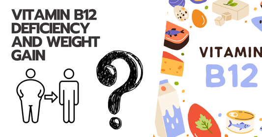 "Does Vitamin B12 Deficiency Trigger Weight Gain? Find Out Now"